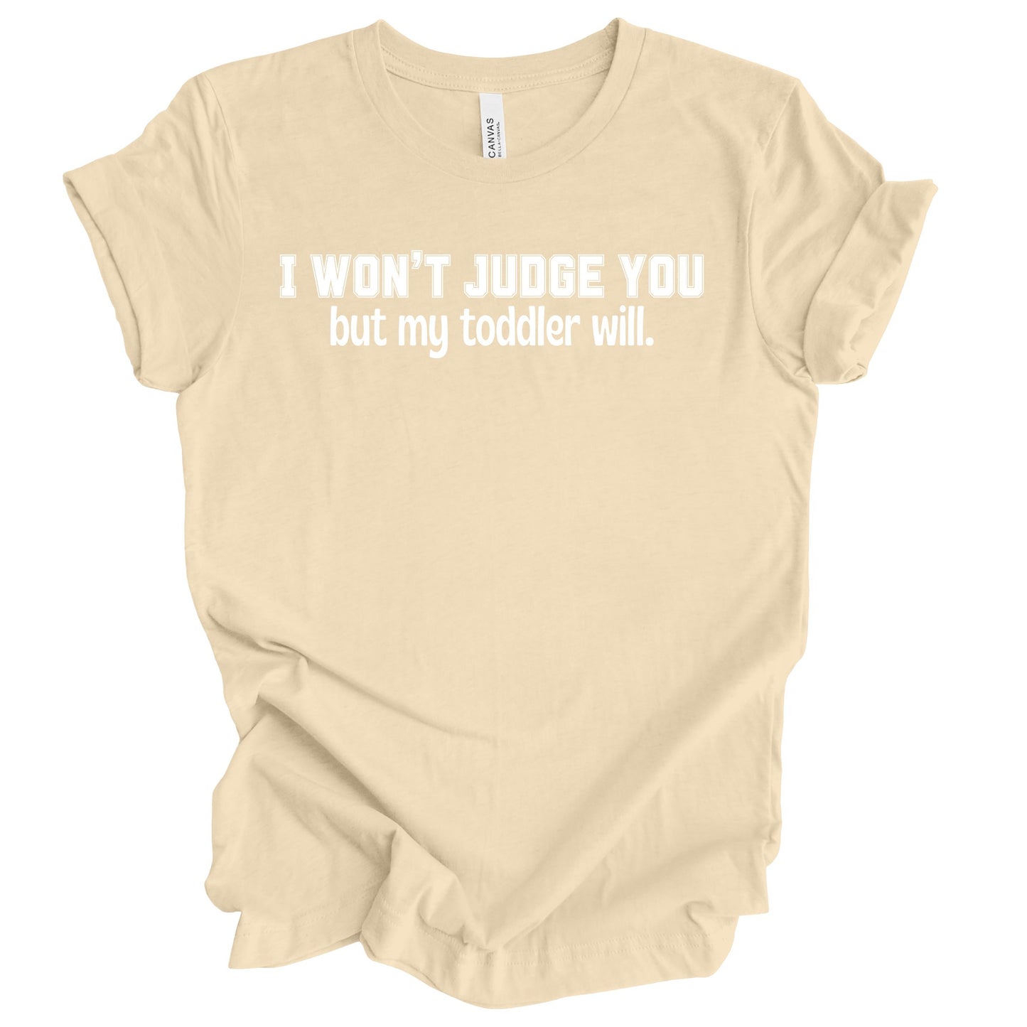I Won't Judge You Premium Tee