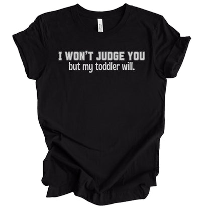 I Won't Judge You Premium Tee