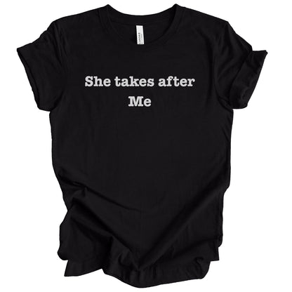 She Takes After Me Premium Tee