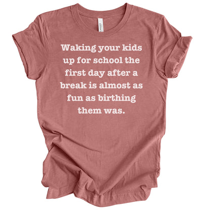 Waking Your Kids Premium Tee