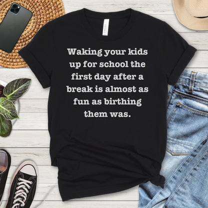 Waking Your Kids Premium Tee